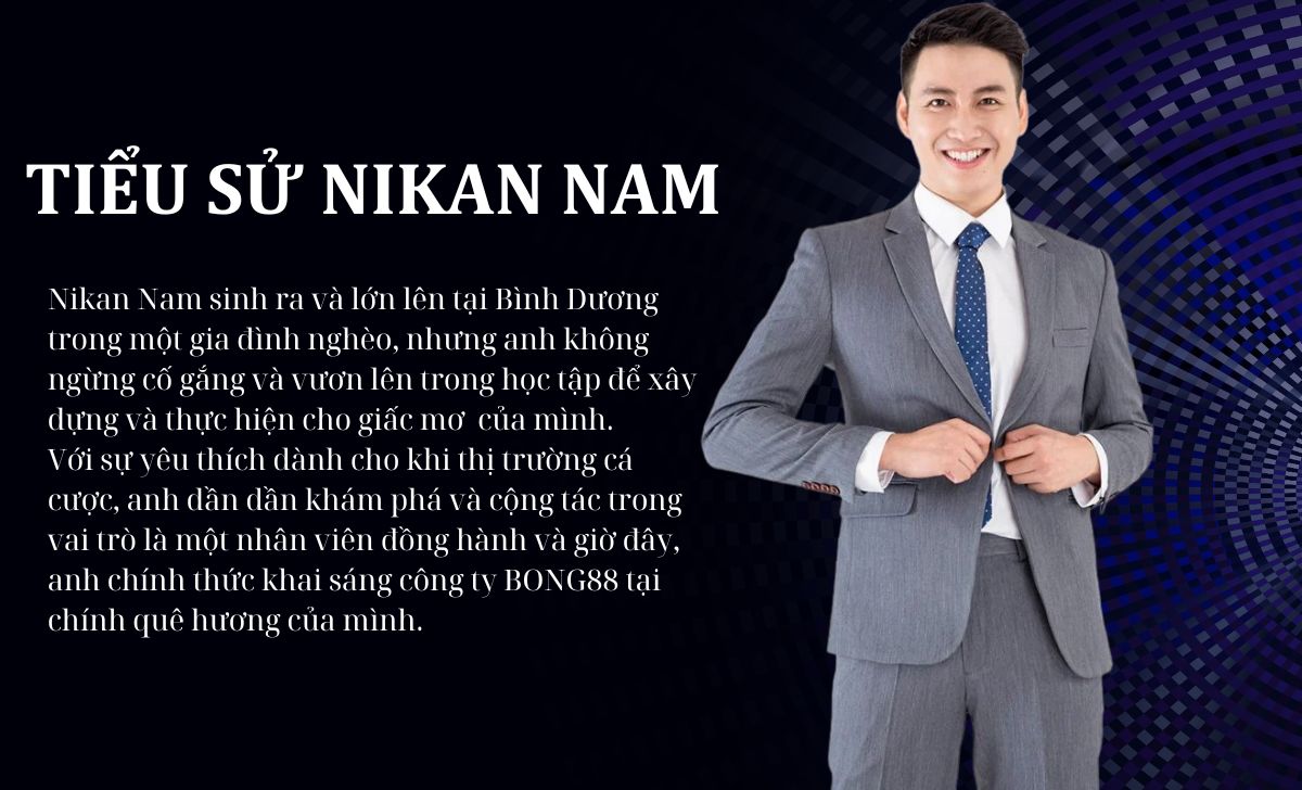 Tìm hiểu tiểu sử về Nikan Nam