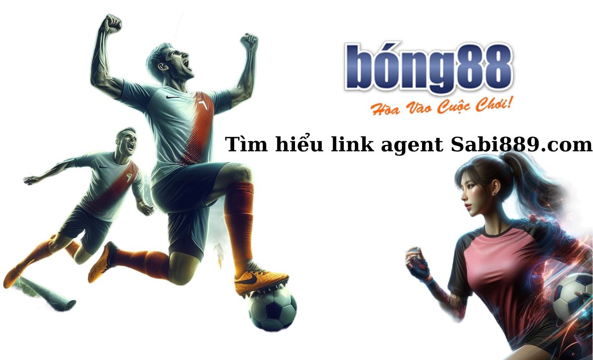 Tìm hiểu link agent Sabi889.com